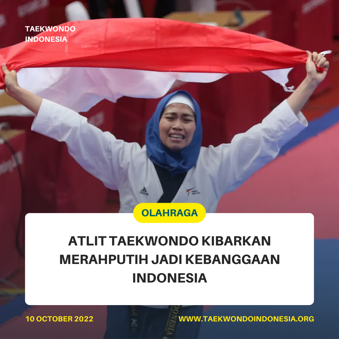 ATLIT TAEKWONDO KIBARKAN MERAH PUTIH JADI KEBANGGAAN INDONESIA  Taekwondo Indonesia Dojang tstcbengkulu